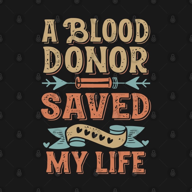 A Blood Donor Saved My Life by artdise