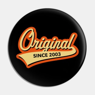 Original Since 2003 (Year Of Birth / Birthday / 3C) Pin