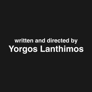 Written and Directed by Yorgos Lanthimos T-Shirt