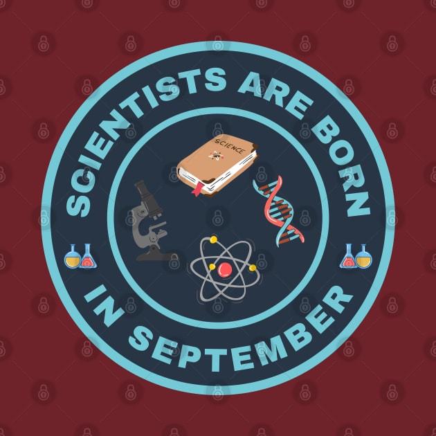 Scientists are born in September alternate design by InspiredCreative