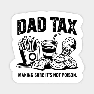 Dad Tax Funny Father’s Day Design Making Sure It’s Not Poison Food Humor Vintage Magnet