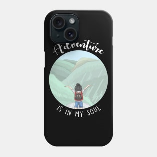 Adventure Is In My Soul Phone Case