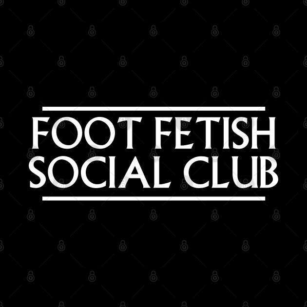 Foot Fetish Social Club Pocket by tonycastell