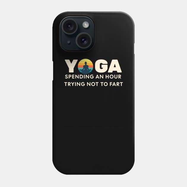 YOGA.....Don't Fart...for an hour Phone Case by Farm Road Mercantile 