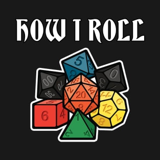 How I Roll T-Shirt