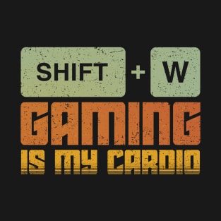 Gaming Is My Cardio T-Shirt