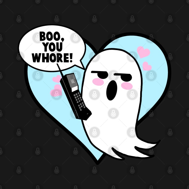 Boo You Whore Ghost With Cell Phone by PeakedNThe90s