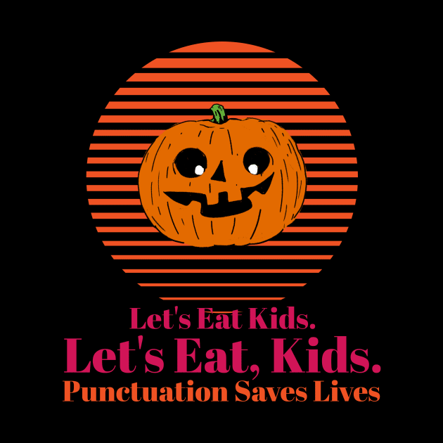 Lets Eat Kids Punctuation Pumpkin by Ken Adams Store