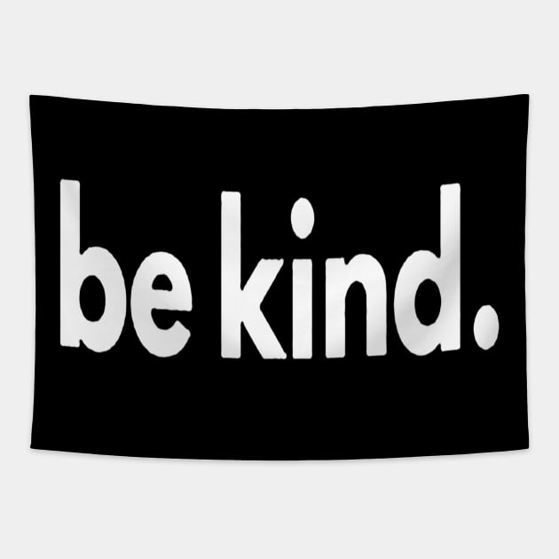 be kind tee Be a Good Human Tapestry by windupraditya6