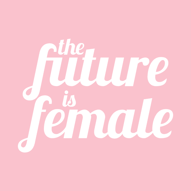 The Future is Female (Dark Colors Version) by midwifesmarket