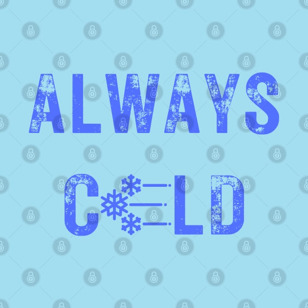 Always Cold by MysteriousWatersDesigns