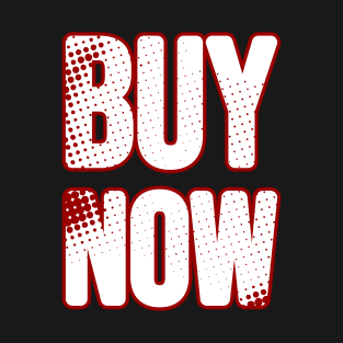 BUY NOW T-Shirt