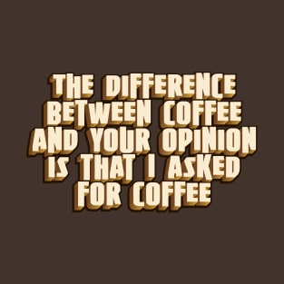 The difference between coffee and T-Shirt