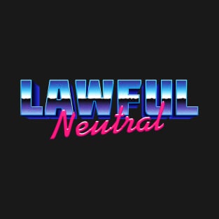 Lawful Neutral 80s Vibes T-Shirt