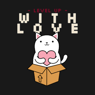 Level Up With Love - Kitty T-Shirt