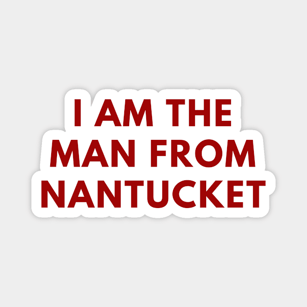 Man Nantucket Meme Funny Saying Humor Magnet by Mellowdellow