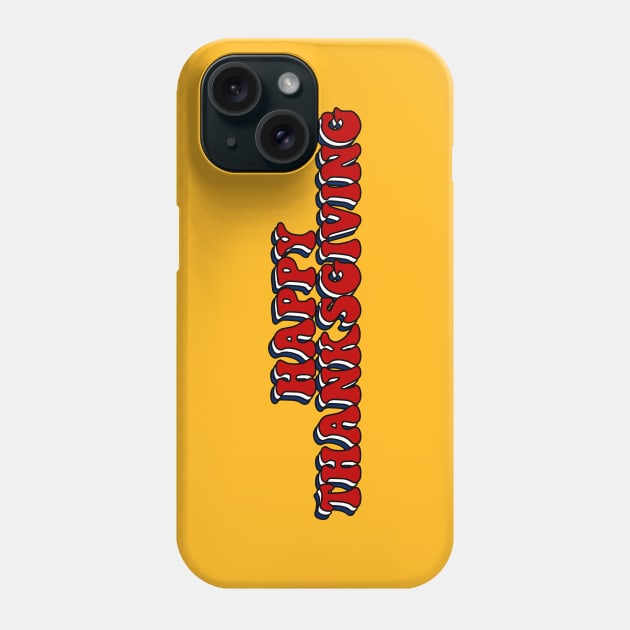 Happy Thanksgiving Phone Case by yayor