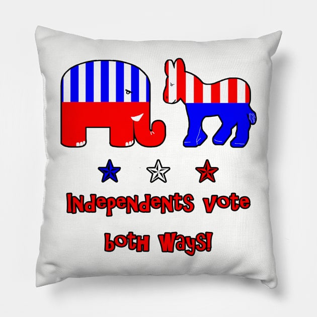 Independents Vote Both Ways Pillow by 2HivelysArt