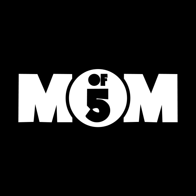 Mom Of 5 by teevisionshop