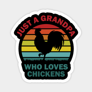 Just a Grandpa who loves chickens Magnet