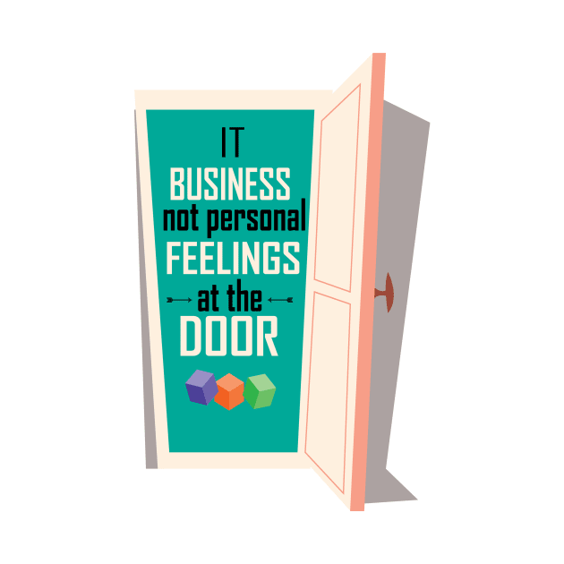 It business not personal feelings at the door Inspirational Motivational Quote by creativeideaz