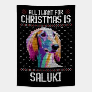 All I Want for Christmas is Saluki - Christmas Gift for Dog Lover Tapestry