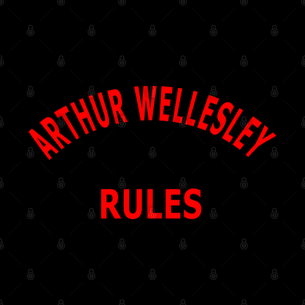 Arthur Wellesley Rules by Lyvershop