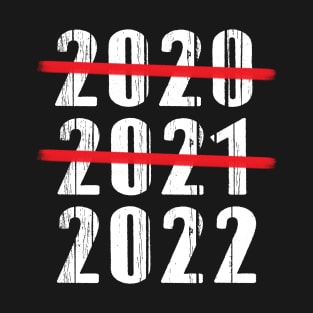 2020 2021 2022 year T-Shirt