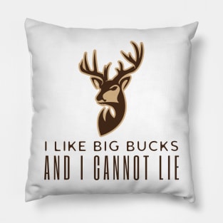 I Like Big Bucks And Cannot Lie Pillow