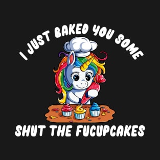 SHUT THE FUCUPCAKES T-Shirt