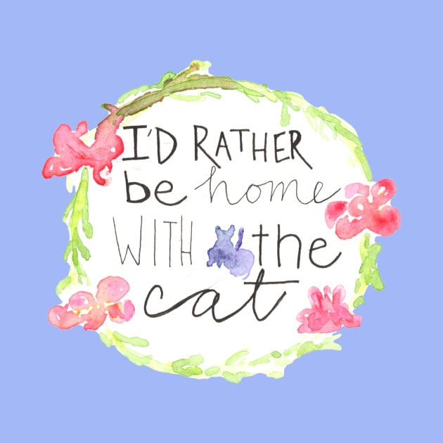 I'd rather be at home with the cat by thegirlaquatic