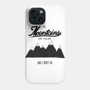 The mountains are calling Phone Case