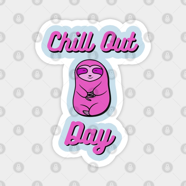 Chill Out Day Pink Sloth Bear Magnet by SubtleSplit