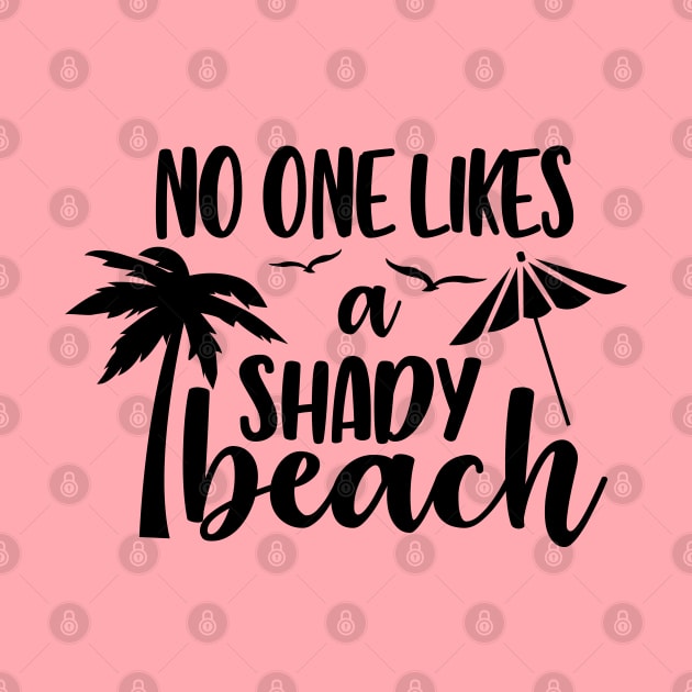 No One Likes a Shady Beach by Hello Sunshine