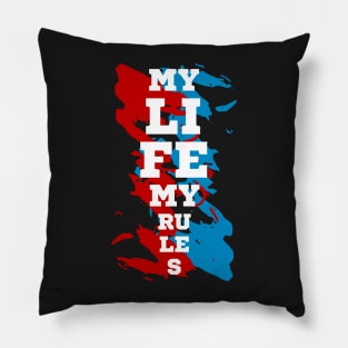 My Life My Rules Pillow