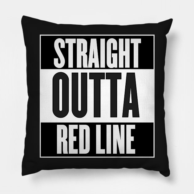 Straight Outta Red Line Pillow by Rebellion10