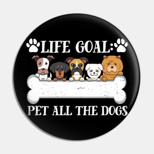 Life Goal Pet All The Dogs meme Pin