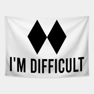 I'm Difficult Double Black Diamond Tapestry