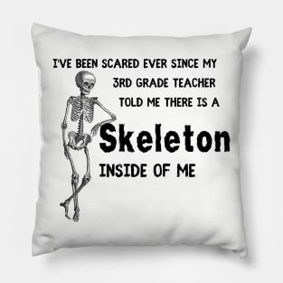 Skeleton Inside of Me-Black Pillow