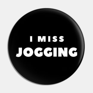 I MISS JOGGING Pin