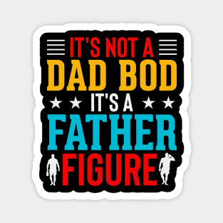 It's not a Dad Bod is a Father Figure Dad Bod Magnet