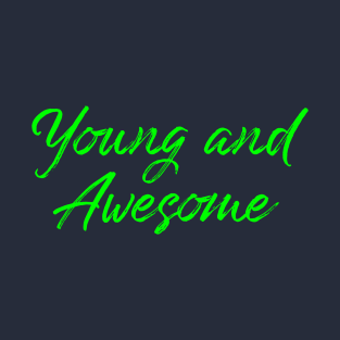 Young and Awesome Handwriting Novelty Streetwear T-Shirt