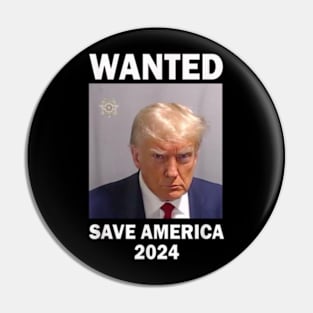 Wanted Save America 2024 Pin