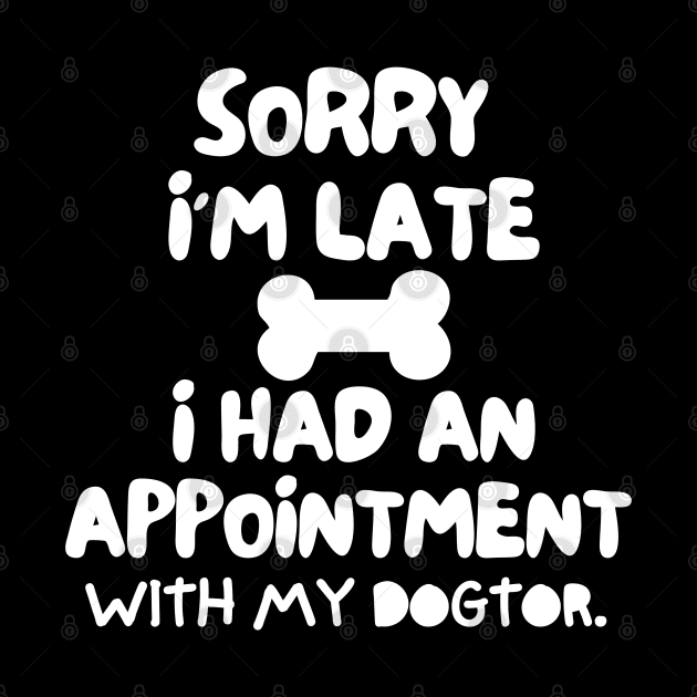 Sorry I'm late, i had an appointment with my dogtor. by mksjr