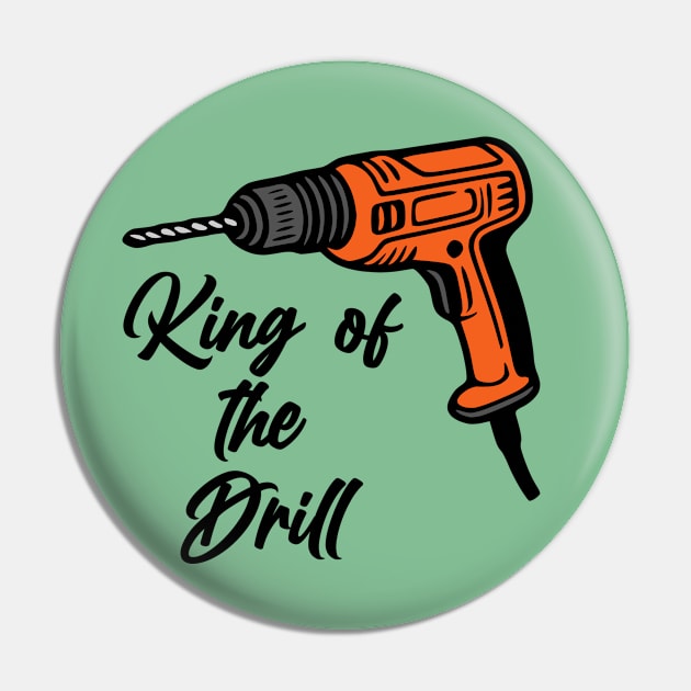 King of the Drill Pin by KayBee Gift Shop