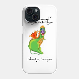 Be a dragon Phone Case