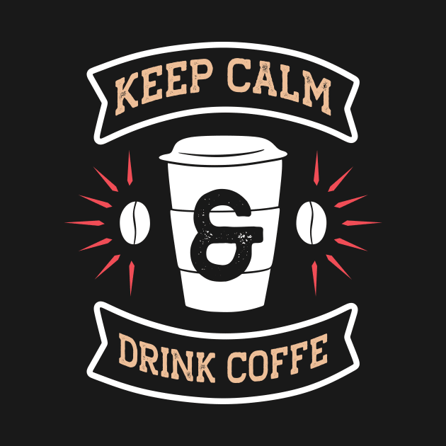 Keep calm and drink coffee by Music Lover