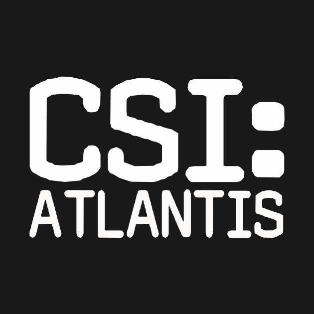 CSI: Atlantis by pasnthroo