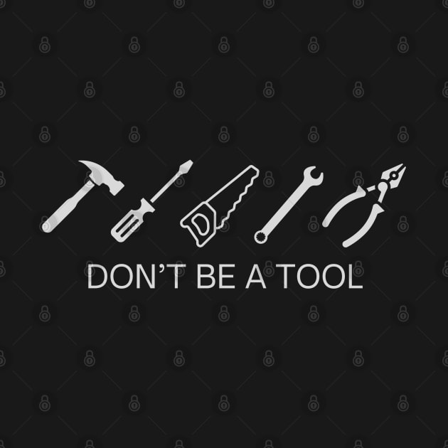 Don't be a tool by tocksickart