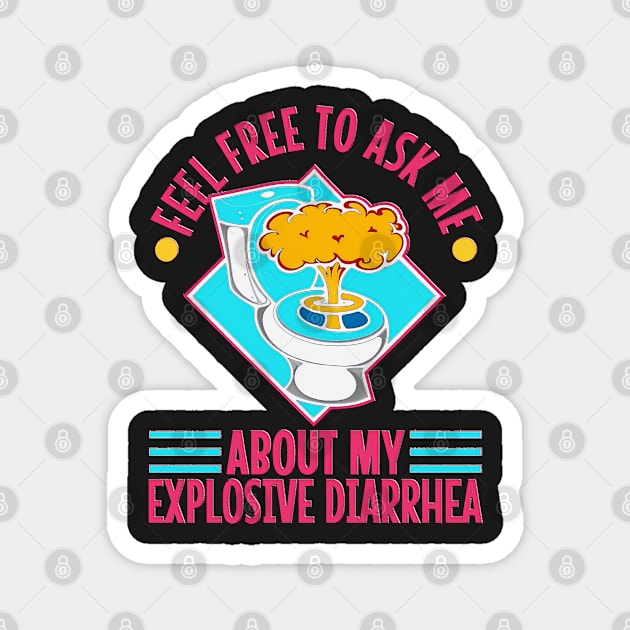 Ask Me About My Explosive Diarrhea Vintage Funny Poop Quote diarrhea Magnet by masterpiecesai